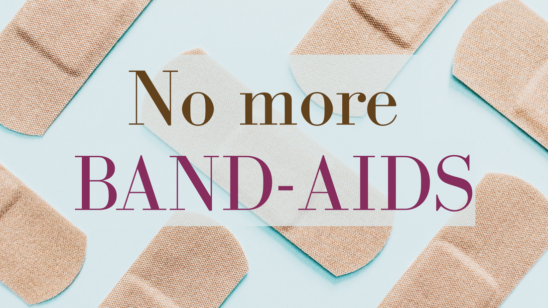 No More Band-Aids