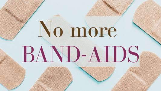 No More Band-Aids