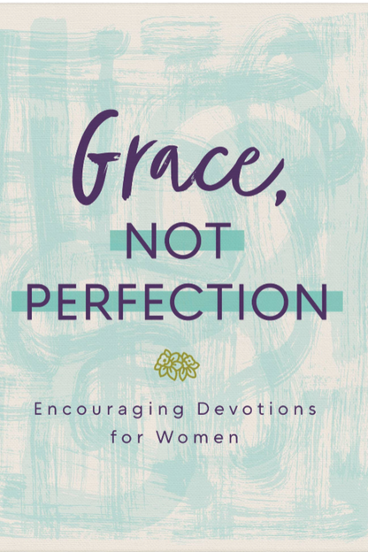 Grace, Not Perfection Devotional